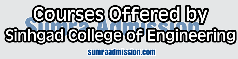 Courses offered by Sinhgad College of Engineering