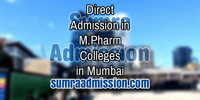 Direct Admission in M.Pharm Colleges in Mumbai Main