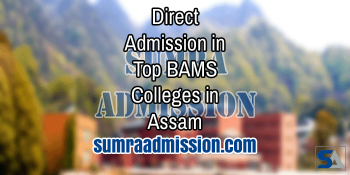 Direct Admission in Top BAMS Ayurvedic Colleges in Assam Feature