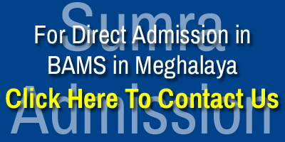 Direct Admission in Top BAMS Ayurvedic Colleges in Meghalaya Contact