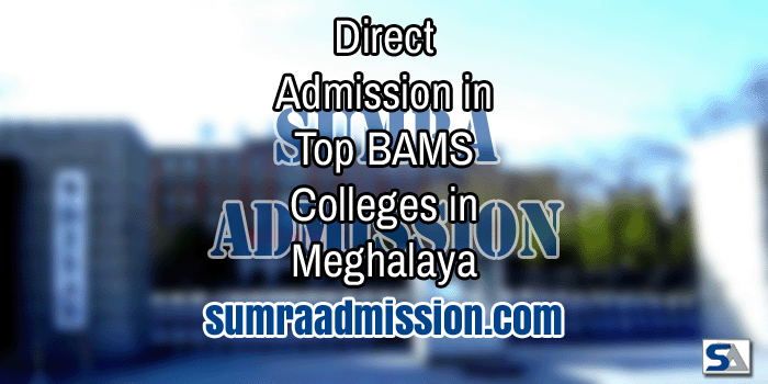 Direct Admission in Top BAMS Ayurvedic Colleges in Meghalaya Feature