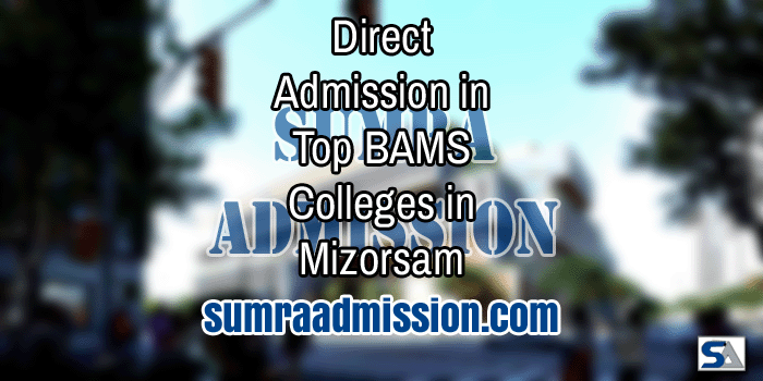Direct Admission in Top BAMS Ayurvedic Colleges in Mizoram 2