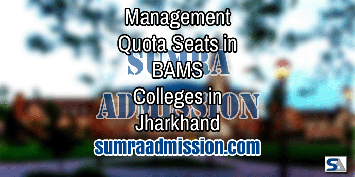 Management Quota Admission in Top BAMS Colleges in Jharkhand