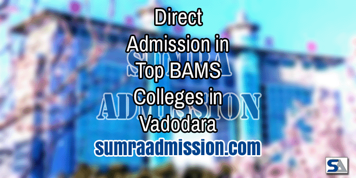 Vadodara BAMS Direct Admission F