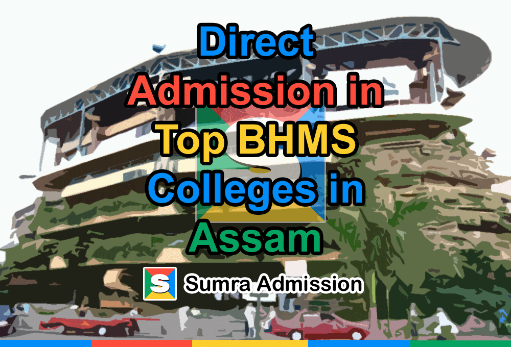 Direct Admission in Top BHMS Homeopathy Colleges in Assam AS