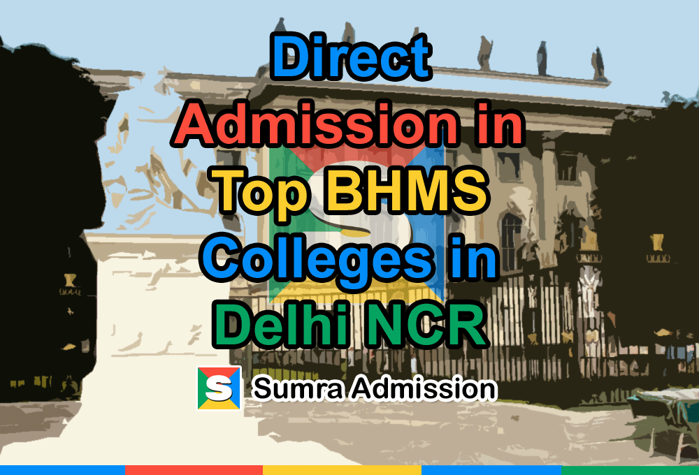 Direct Admission in Top BHMS Homeopathy Colleges in Delhi NCR