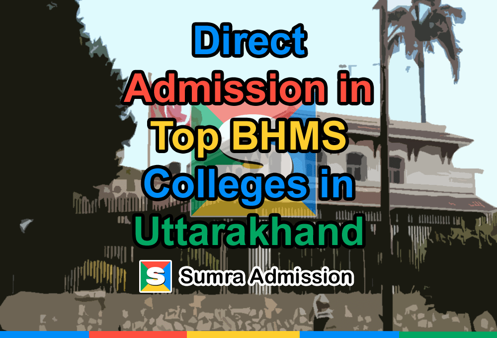 Direct Admission in Top BHMS Homeopathy Colleges in Uttarakhand