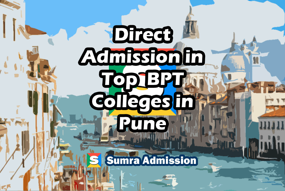 Pune BPT Colleges Direct Admission