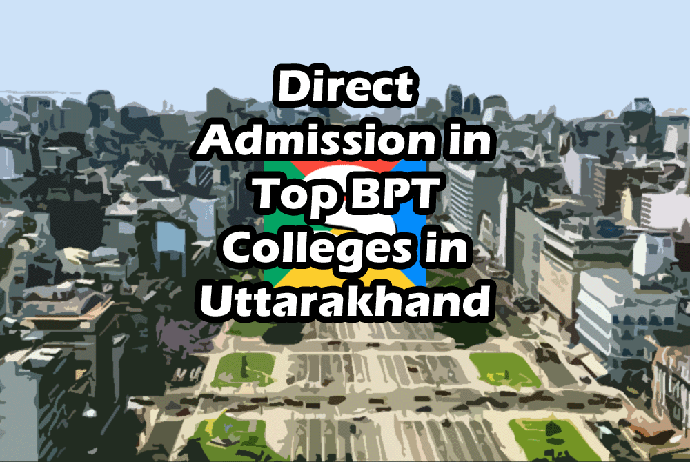 Uttarakhand BPT Direct Admission