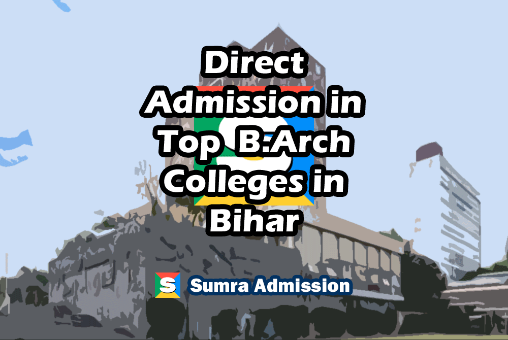 Bihar B.Arch Architecture Direct Admission