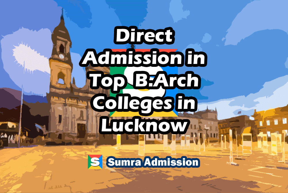 Lucknow B.Arch Architecture Direct Admission
