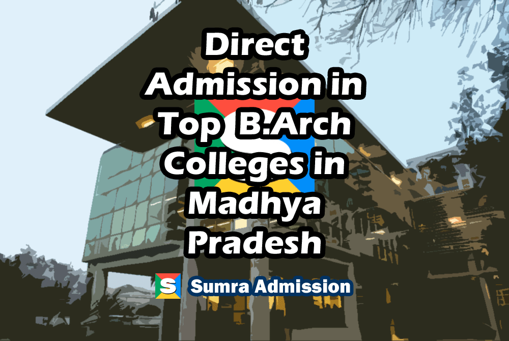 Madhya Pradesh B.Arch Direct Admission in Architecture Colleges