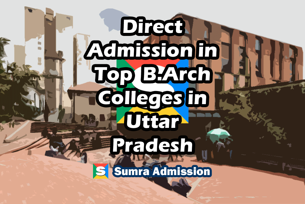 Uttar Pradesh B.Arch Direct Admission in Architecture Colleges