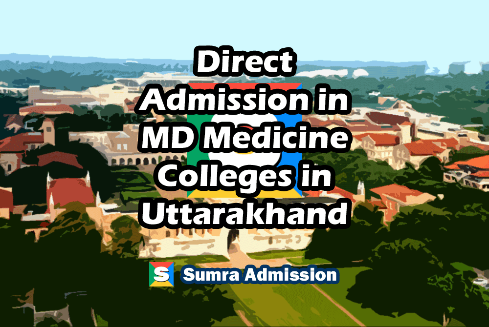 Uttarakhand MD General Medicine Direct Admission