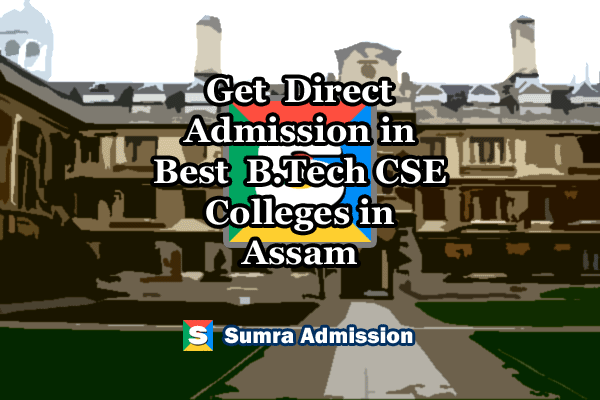 Assam B.Tech CSE Direct Admission