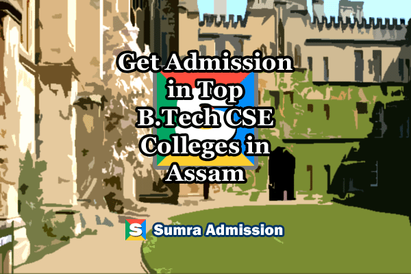 B.Tech (CSE) Management Quota Admission In Assam 2024