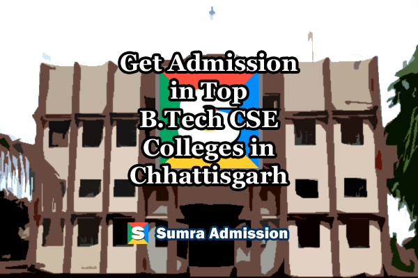 B.Tech (CSE) Management Quota Admission In Chhattisgarh 2024