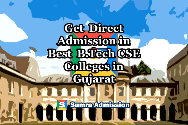 Gujarat B.Tech CSE Direct Admissions