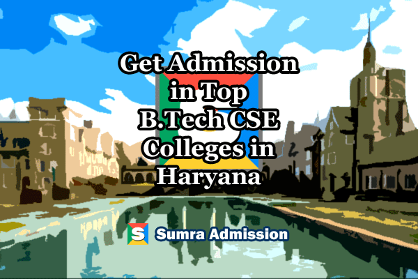 B.Tech (CSE) Management Quota Admission In Haryana 2024