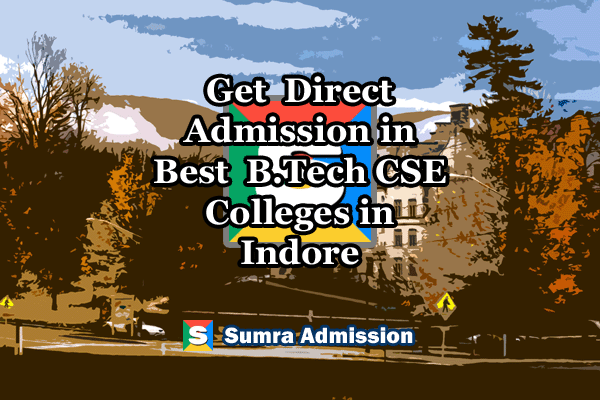 Indore B.Tech CSE Direct Admissions